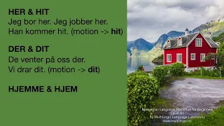 "Her VS Hit"  - place adverbs in Norwegian. From Norwegian course for beginners