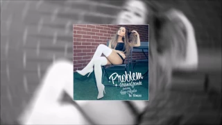 Ariana Grande - Problem (feat. Iggy Azalea) [The Remixes] - EP | DL