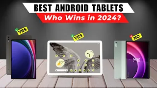 Best Android Tablets 2024 [watch before you buy]