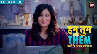 Hum Tum And Them |  Full Episode 8 | Shweta Tiwari | Akshay Oberoi | Bhavin Bhanushali