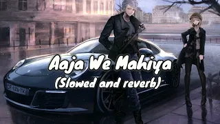 Aaja_We_Mahiya(Slowed and reverb) Sing By |Imran Khan|Bass boosted lofi remix song