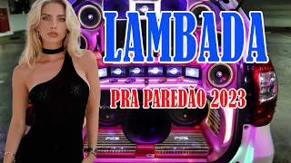 SELEÇÃO LAMBADA NOVA 2023 🔔 LAMBADA REMIX 2023 👍 LAMBADA 2023 🚚💥 MIX ADAILTON SAMPAIO #36