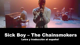 Sick Boy – The Chainsmokers (letra y Traducción al Español)