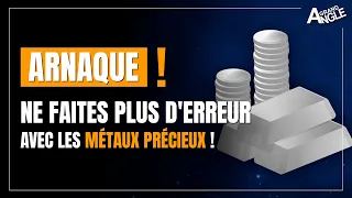 ARNAQUE | Ne faites plus d'erreur en investissant dans les métaux précieux ! [ARGENT, OR]