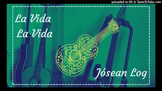 Jósean Log - La Vida La Vida