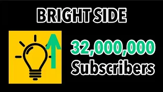 BRIGHT SIDE Hitting 32 Million Subscribers (1+ Hour Timelapse)