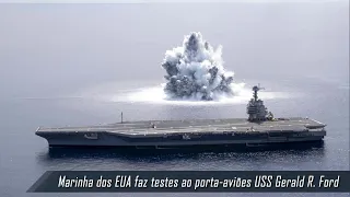 Marinha dos EUA faz testes de choque ao porta-aviões USS Gerald R. Ford - Hiper Defesa