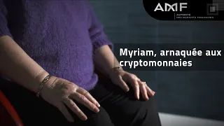 Arnaques aux cryptomonnaies, le témoignage de Myriam | #ArnaquesParlonsEn