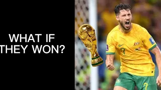 What If Australia Won The 2022 FIFA World Cup?