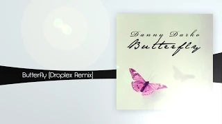 Danny Darko ft. Jova Radevska - Butterfly (Droplex Remix) [Free Download]