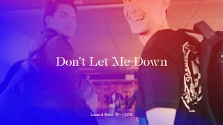 Lucas & Steve - Don't Let Me Down (Official Audio)