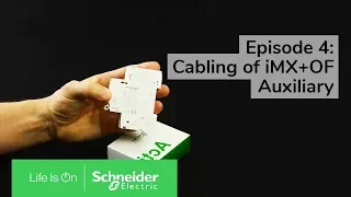 Install Acti9 electrical auxiliaries - Episode 4: Cabling of iMX+OF auxiliary | Schneider Electric