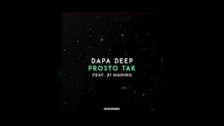 Dapa Deep feat. Zi Maning - Prosto Tak (Official audio)