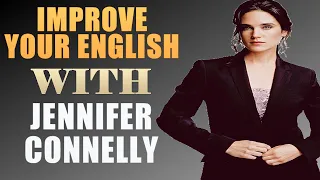 IMPROVE YOUR ENGLISH WITH JENNIFER CONNELLY (English Interview With Big Subtitles)