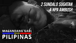 2 Sundalo Sugatan sa NPA Ambush | Magandang Gabi Pilipinas