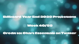 Billboard Year End 2023 Projections (Week 40/53)