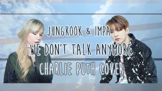 JUNGKOOK & IMPA - We Don’t Talk Anymore [Charlie Puth Cover]