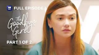 The Goodbye Girl | Episode 1 | Part 1 of 2 | IWantTFC Originals Playback