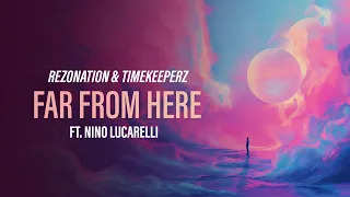 Rezonation & Timekeeperz ft. Nino Lucarelli - Far From Here (Official Audio) [Copyright Free Music]