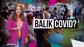 Balik Covid? | RATED KORINA