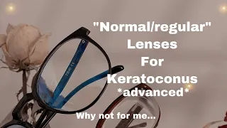 Using ‘regular/normal’ lenses for Keratoconus-Don’t work for me