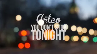 Arteo - You Don't Stop Tonight [FREE DL]