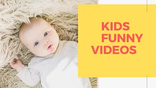 Kids funny videos / kids video collections