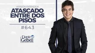 Dante Gebel #643 | Atascado entre dos pisos (versión extendida)