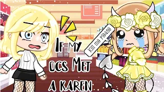 ♣ If my ocs met a karen ♣(Gacha club skit)