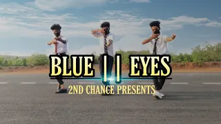 BLUE EYES || YO YO HONEY SINGH || 2ND CHANCE CHOREOGRAPHY