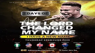 2 DAYS OF 'AND THE LORD CHANGED MY NAME' [I HAVE A NEW NAME] - DAY 1 || NSPPD || 22ND JUNE 2023