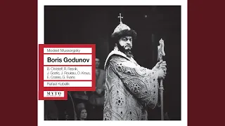 Boris Godunov : Act IV: Ah-ah-ah! Boris (Simpleton, Boris, Shiusky)