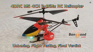 4DRC M5 4CH 2.4GHz RC Helicopter from Banggood - Unboxing, Flight Testing, Final Verdict
