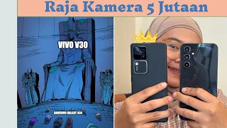 Duel Kamera VIVO V30 vs Samsung Galaxy A54 l Masih Berani Lawan VIVO ?