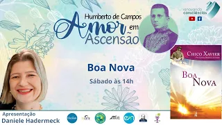 AMOR EM ASCENSÃO | BOA NOVA (Humberto de Campos/Chico Xavier) | Daniele Hadermeck (SP)