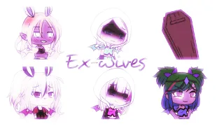 Ex-wives •glmv•SIX