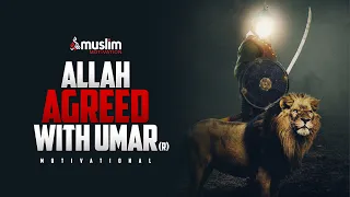 ALLAH AGREED WITH UMAR (R) - Powerful Motivational Video