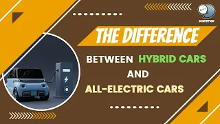 The difference between hybrid cars and all-electric cars