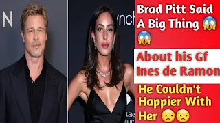 Brad Pitt ‘Couldn’t Be Happier with Girlfriend Ines de Ramon