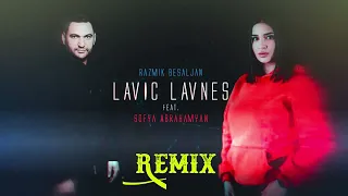 Razmik Besaljan ft Sofya Abrahamyan - Lavic Lavnes (Rubenyan Remix) 2022