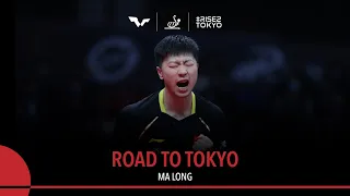 ROAD TO TOKYO - Ma Long | From Grand Slam winner to GOAT