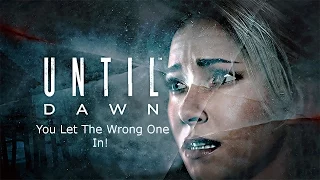 Until Dawn - You Let The Wrong One In! Trophy