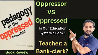 Pedagogy of the Oppressed| Paulo Freire| Book Review| Explained in Urdu/Hindi