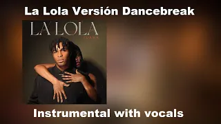 Famous - La Lola Versión Dancebreak (Instrumental with vocals)