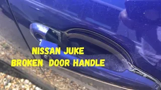 Nissan Juke door handle broken