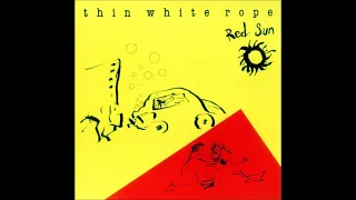 Thin White Rope - Red Sun (Full EP - 1988)