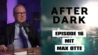 AFTER DARK mit MAX OTTE