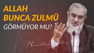 ALLAH BUNCA ZULMÜ GÖRMÜYOR MU? | Nureddin Yıldız