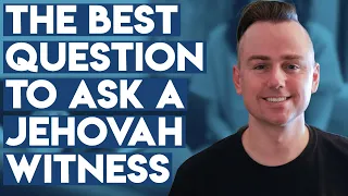 Best Question To Ask A Jehovah's Witness | Christian Apologetics