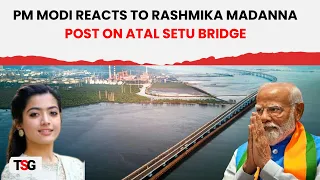 Rashmika Mandanna Praises PM Modi's Vision For India's infrastructure | Atal Setu